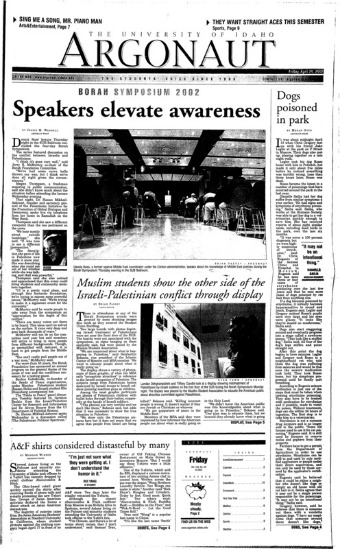 Borah Symposium 2002: Speakers elevate awareness; Dogs poisoned in park; Muslim students show the other side of the Israeli-Palestinian conflict through display; A&F shirts considered distasteful by many; Native Plant Society plans nature hike (p2); ASUI candidates discuss plans: Some cite GSA flag incident as motivation for running, emphasize diversity in policy (p3); Strange wants to ‘Unify the U of I’ (p4); Saturday of service: Students volunteer to help out the community (p5); Former UI professor Alfred C. Dunn dies at 92 (p7); Student DJ sets his sights high in the hip-hop world (p8) [ Best of UI 2002 starts on page 11]