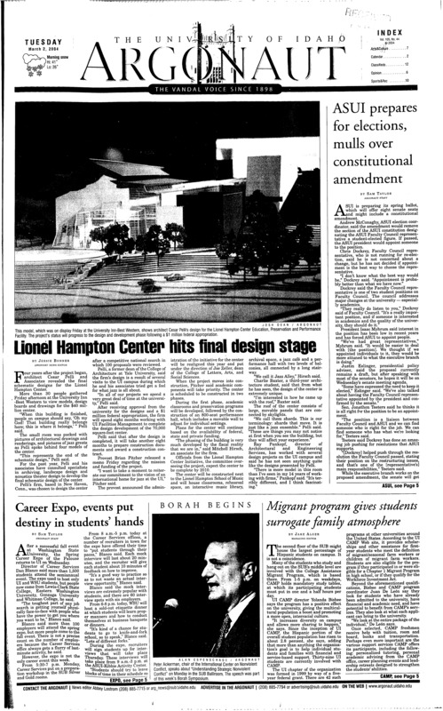 Lionel Hampton Center hits final design stage; ASUI prepares for elections, mull over constitutional amendment; Career Expo, events put destiny in students’ hands; Migrant program gives students surrogate family atmosphere; Food service remains Deary woman’s profession of choice (p3); Economist uses statistics to paint negative picture of gun control (p3); Campus events bring National Eating Disorder Testing Day to forefront (p3); Emergency contraceptives draw mixed views (p4); Freshman honored for accomplishments within chapter (p4); Refs call off UI Hockey Club’s return to ice (p10); Women’s basketball attempts to ignore records, fatigue (p10); Vandals lose in OT, Faurholt sets record on senior night (p10); SRC provides personal training (p12);