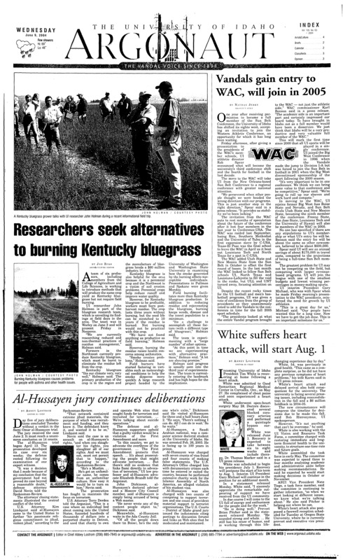Researchers seek alternatives to burning Kentucky bluegrass; Al-Hussayen jury continues deliberations; White suffers heart attack, will start Aug. 1; Vandals gain entry to WAC, will join in 2005; Moscow hosts first ArtWalk (p4); Sasquatch Festival epitomizes Gorge experience (p4);