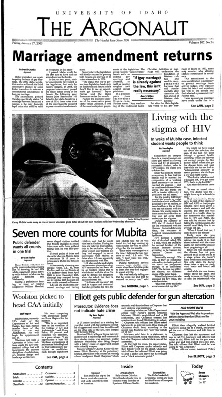 Marriage amendment returns; Living with the stigma of HIV: In wake of Mubita case, infected students want people to think; Seven more counts for Mubita: Public defender wants all counts in one trial; Woolston picked to head CAA initially; Eliott gets public defender for gun altercation: Prosecutor: evidence does not indicate hate crime;