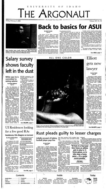 Back to basics for ASUI; Salary survey shows faculty left in the dust: White says he is commited to raising salaries; Elliot gets new lawyer; UI residences looking for a few good RA's: Residence, RA's disagree on turnover; Rust pleads guilty to lesser charges: Initially accused of battery, football player pays fine; Vandals lose fourth straight (p10);