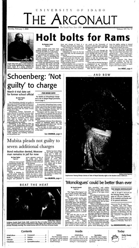 Holt bolts for Rams; Schoenberg: 'Not guilty' to charge: March 6 trial date set for former school offiical; Mubita pleads not guilty to seven additonal charges: Bond reduction denied, Moscow man remains in jail for now; 'Monologues' could be better than ever; Vandals win one in the WAC: Conference victory breaks 10-game losing streak (p9);