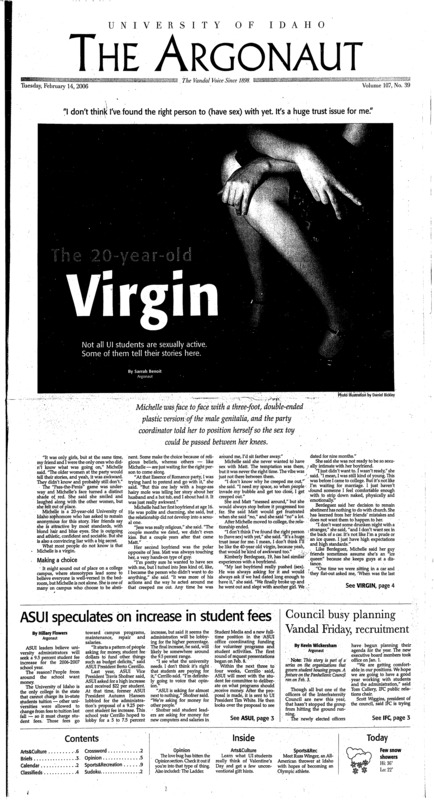 The 20-year-old virgin: Not all UI students are sexually active, some of them tell their stories here; ASUI speculates on increase in student fees; Council busy planning vandal friday, recruitment; Perfecting his throw: Track and field athlete sacrifices other loves for primary passion (p9);