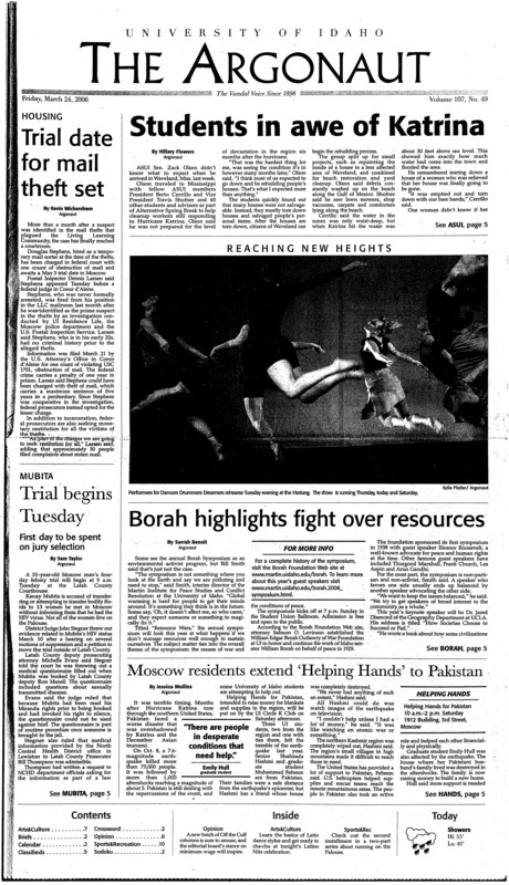 Students in awe of Katrina; Housing trail date for mail theft set; Mubita trail begins tuesday: First day to be spent on Jury selection; Borah highlights fight over resources; Moscow residents extend 'Helping hands' to Pakistan; Bush passes the buck (p6); Running on the palouse (p10);