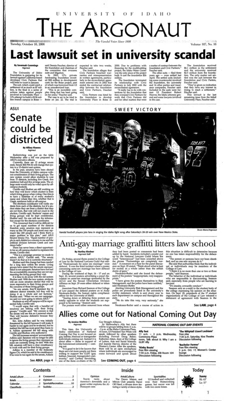 Last lawsuit set in university scandal; ASUI senate could be districted; Anti-gay marriage graffiti litters law school; Allies come out for national coming out day; UI, BSU tied for WAC top spot: The vandals' .500 winning percentage eclipsed last year's record after their 28-20 win over New Mexico state (p20);