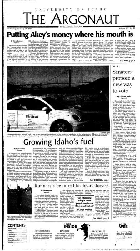 Putting Akey’s money where his mouth is; Senators propose a new way to vote; Growing Idaho’s fuel; Runners race in red for heart disease; Tower Bar brings Mardi Gras to Moscow (p3); From rodeo queen to ASUI senator: Tricia Crump’s story (p3); ASUI conducts letter-writing campaign (p3); Hurdling to the top (p11); A quick tuneup (p11); Swimmers earn less points, learn more lessons (p11); Tired Pfeifer fights on (p12); Vandals lose to LA Tech (p12);