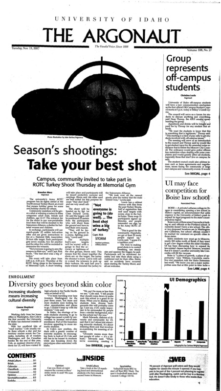 Season’s shootings: Take your best shot; Group represents off-campus students; UI may face competition for Boise law school; Diversity goes beyond skin color; UI looks at going organic (p3); Engineering Day works to bridge gender gap (p3); Sustainability Center seeks more student involvement (p3); Taking the plunge (p5); Idaho gets ’D’ for kids going to college (p5); Herbal sex pills pose danger (p6); Worth every penny (p7); Students of the world (p9); Idaho beats Broncos at home (p11); Team breaks 100 in first game (p11); Young Vandals start season 0-2 (p11); Ski team prepares to hit the slopes (p12); XC falls short during regionals (p12);