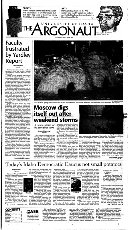 Faculty frustrated by yardley report; Moscow digs itself out after weekend storms: UI campus closes for first time since 1996; Today's Idaho democratic Caucus not small potatoes; Women lose hard fought game to BSU (p9);