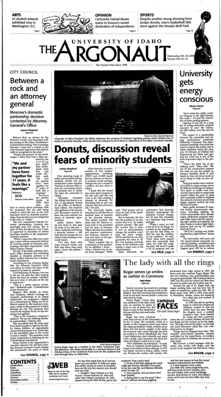 Between a rock and an attorney general: Moscow's domestic partnership decision conteseted by attorney general's office; University gets energy conscious; Donuts, discussion reveal fears of minority students; The lady with all the rings: Bogar serves up smiles as cashier in commons; Free-throws sink vandals (p10);
