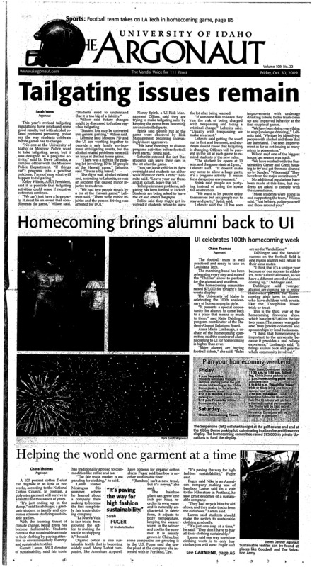 Tailgating issues remain; Homecoming bring alumni back to UI: UI celebrates 100th homecoming week; Helping the world one garment at a time; Campus buildings tagged to honor donors: Student Foundation organizes effort to recognize those who have contributed funds (pA3); Controversial professor dies: Harter known for lawsuits against UI and MSD (pA4); Yacht hijacked by Somalian pirates (pA4); Idaho school begins testing for nicotine (pA5); Much to prove to themselves: Akey and players are determined to change the minds of fans when they take on Louisiana Tech (pB5); One more game - win or go home (pB6); Championship looms (pB6); A successful finish (pB7); Fall season ends: Men close out in 13th place (pB7); Returning to Vegas: Team to represent Idaho at ITA Tournament (pB8)