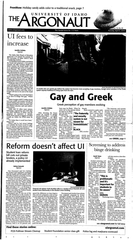 UI fees to increase; Gay and Greek: Greek perception of gay members evolving; Reform doesn’t affect UI: Student loan reform bill cuts out private lenders, a policy UI already implemented; Screening to address binge drinking; Candidates focus on constituents: Candidates not interested in politics, say it’s all about students (p3); $2.92 million grant to network Northern Idaho (p3); Loan changes positive: New law will make college more affordable, cut back wasteful spending (p5); A thousand meanings behind one day (p6); Health care lawsuits keep Constitution at forefront (p6); Expanding UI’s vision: Art galleries display a wide variety of work (p7); Top five ways to end a letter (p7); Lights’ debut mediocre at best (p8); Marks all around: Idaho track and field (p9); Weathering the storm (p9); Through the rain and shine (p9); A championship to remember (p10); Players to watch this April (p10); Fishing and girlfriends (p11); Football has first spring scrimmage (p12); Idaho falls flat in conference opener (p12); Vandals outlast aggies in marathon match (p12); Volleyball plays three at WSU (p12);