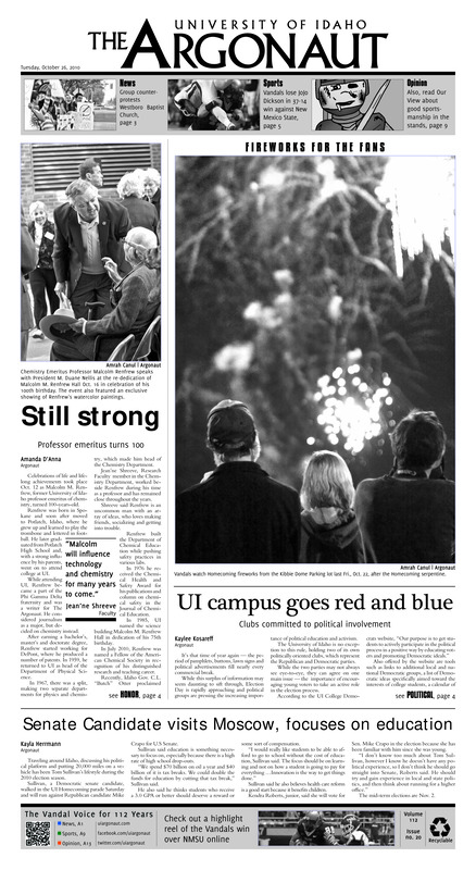Still strong: Professor Emeritus turns 100; UI campus goes red and blue; Senate Candidate visits Moscow, focuses on education; Love, hate and picket signs (p3); Hurt by words (p3); Diversity on campus said to be like a tapestry (p3); WiFi issues solved (p4); Somber victory (p5); Youth movement: Turnover-prone Vandals show balanced offense in annual Black and Gold scrimmage (p6); Women’s golf closes out fall season (p6); ‘Fear no fish’ a misnomer (p7); Let the rut begin (p7); Soccer loses to Boise, on to tournament (p7); Youth triumphs at Pipher Invitational (p8); What it means to be a fan (p9); Ditch the undies (p10); It really is the thought that counts (p10);
