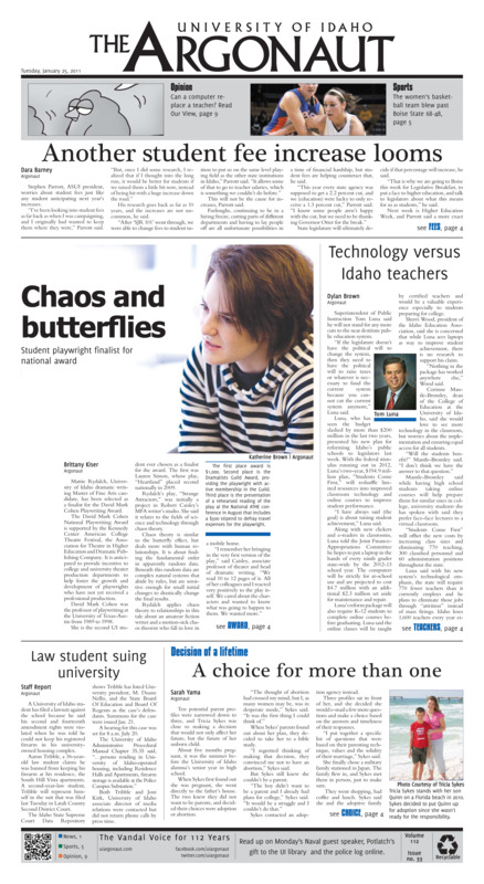 Another student fee increase looms; Chaos and butterflies: Student playwright finalist for national award; Technology versus Idaho teachers; Law student suing university; A choice for more than one; Winning streak ended (p5); Double win for women's tennis (p6);