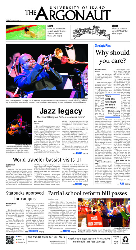 Why should you care?; Jazz legacy: The Lionel Hampton orchestra returns 'home'; World traveler bassists visits UI; Starbucks approved for campus; partial school reform bill passes; Idaho drops Nevada (p5); Idaho's losing streak continues (p5); New starbucks positive for economy (p9);