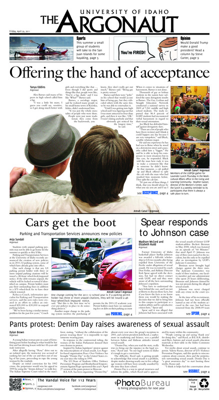 Offering the hand of acceptance; Cars get the boot: Parking and transportation services announces new policies; Spear responds to Johnson case: Madison McCord and Elizabeth Rudd; Pants protest, Denim day raises awareness of sexual assault; Take it to the river: Rafting in Idaho, Paddling the puget sound (p5);