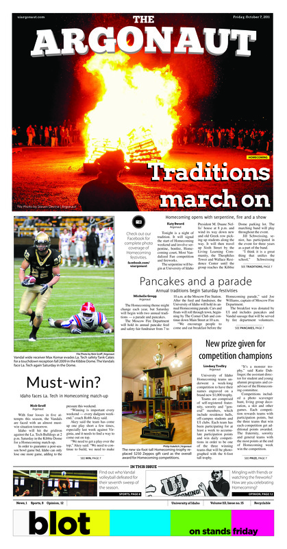 Traditions march on: Homecoming opens with serpentine; fire and a show; Pan cakes and a parade: Annual traditions begin saturday festivals; Must-win?: Idaho faces La.Tech in homecoming match-up; New prize given for competition champions; Vandals sweep eagles: Volleyball wins on the road against eastern championship (p8);