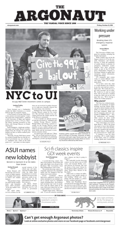 Working under pressure: Breaking down UI's emergency response system; NYC to UI; ASUI names new lobbyist: Bennet to represent UI at the Idaho state senate; Sci-fi classics inspire GDI week events; Unlikely hero: Freshman Morgan porter steps up for vandals (p5); Hitting the road (p6);