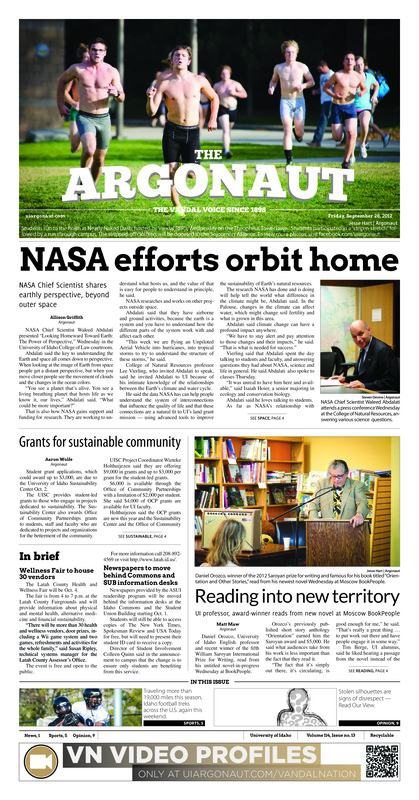 NASA efforts orbit home: NASA Chief Scientist shares earthly perspective, beyond outer space; Grants for sustainable community; Reading into new territory: UI professor, award-winner reads from new novel at Moscow BookPeople; Greek life-long commitments (p3); Upping the ante: Idaho cross country set to face tougher competition at Oregon this weekend (p5); five-setter goes Vandals’ way (p5); Idaho, ACC meet again (p5); Women’s golf finishes fifth (p6); Whole new WAC world: Vandal soccer faces new WAC members Texas State and Texas San Antonio, opens conference play (p7); Frequent flier miles (p8)