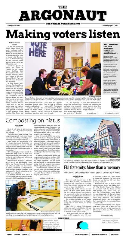 Making voters listen; Composting on hiatus; Fiji fraternity, More than a memory: Phi GAMMA delta celebrates 100th year at university of Idaho; Thinking nationally: Schultz Earns national spot after february tryout (p6); Vandals go 1-1: Mens tennis earns conference win against NMSU friday, falls to SMU in texas sunday (p7);