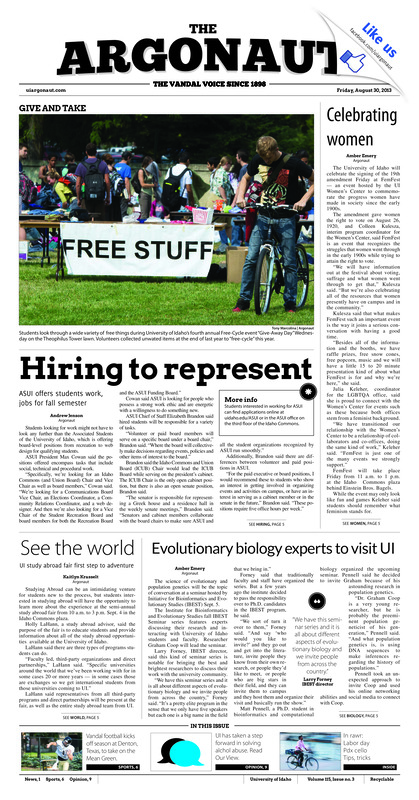 Celebrating women; Hiring to represent: ASUI offers students work, jobs for fall semester; See the world: UI study abroad fair first step to adventure; Evolutionary biology experts to visit UI; A denton debut: First-year coach Paul Petrino eager to open up season (p6); Soccer to face ranked opponent: Vandals try to pick up momentum at WSU (p6);