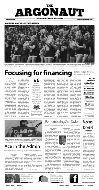 Focusing for financing: UI faces budget defecit for second year in a row; Remembering 'Art' Taylor: UI staff member left big impact on UI, students, co-workers; Ace in the admin: UI student's documentary to premiere wednesday; Heartbreak in Cowan: Vandals hold lead for most of the game, but can't hold on (p6); Striking a pattern: Women's Basketball wins one, loses one over weekend (p6);