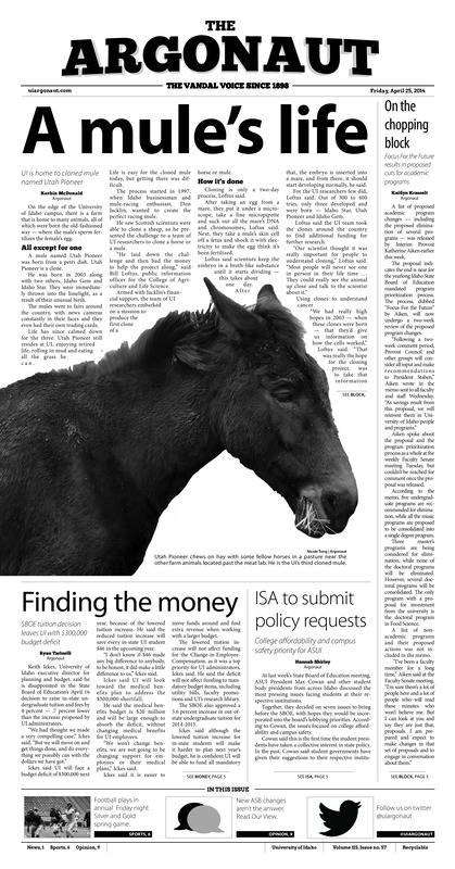 A mule’s life: UI is home to cloned mule named Utah Pioneer; On the chopping block: Focus For the Future results in proposed cuts for academic programs; Finding the money: SBOE tuition decision leaves UI with $300,000 budget deficit; ISA to submit policy requests: College affordability and campus safety priority for ASUI; Weekend warriors for community: Annual Saturday of Service arrives at UI (p3); Cycling for charity: Delta Sigma Phi kicks off annual Bike to Boise (p4); Friday night lights: Football gearing up for second Silver and Gold game under Paul Petrino (p6); Idaho T&F finally comes home: Track and Field in Pullman for Cougar Invitational after two weeks traveling (p7)