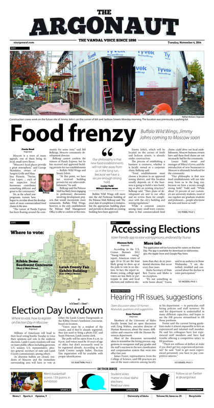 Food frenzy: Buffalo Wild Wings, Jimmy Johns coming to Moscow soon; Accessing Elections: Voter friendly app to ease voting process, endorsed by Ysursa; Hearing HR issues, suggestions; Election Day lowdown: Where to vote, how to register on Election Day in Moscow; Fostering forest discussion: Environmental groups team up to encourage public involvement (p3); Practicing a profession: Second-year law student serves on Student Disciplinary Review Board (p4); Growing a new generation: Reading buddies volunteer program helps children with basics, books and bonding (p4); Domination in Montana: Idaho volleyball beats Montana in straight sets Saturday (p7)