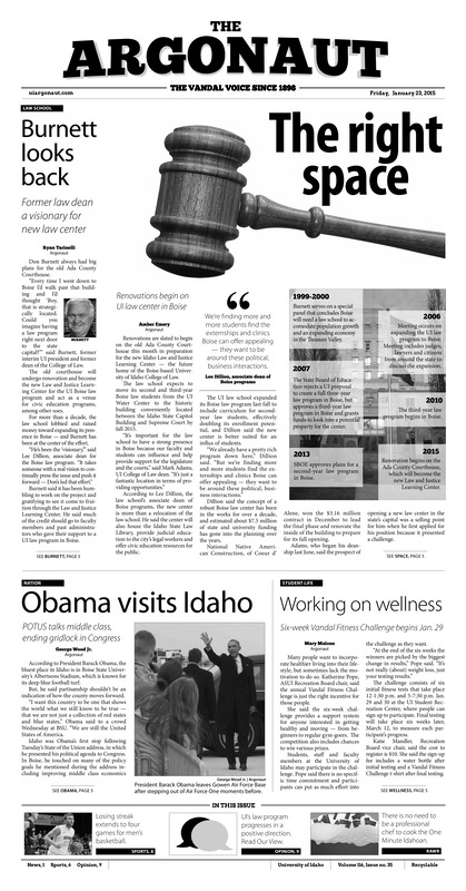Burnett looks back: Former law dean a visionary for new law center; The right space; Obama visits Idaho: POTUS talks middle class, ending gridlock in congress; Working on wellness: Six week vandal fitness challenge begins jan.29; Vandals drop fourth straight: Idaho led by 12 in teh first half, ND 20-5 run spoils home win (p6); Upset bid comes up short: Tough defense, rebounding not enough for Idaho women's basketball (p6);