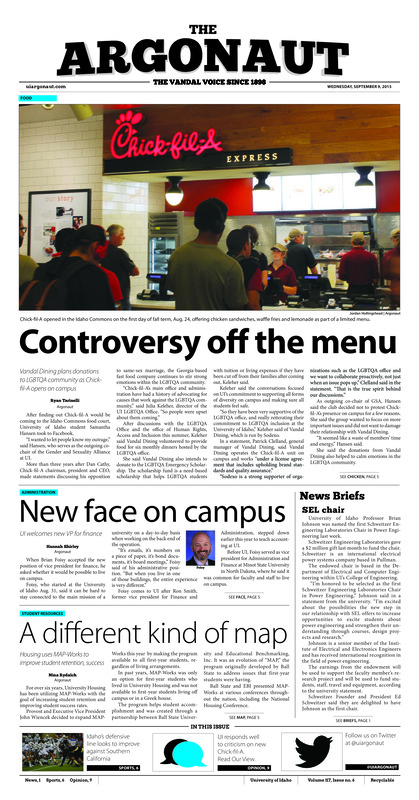 Controversy off the menu: Vandal dining plans donations to LGBTQA community as chick fil-A opens on campus; New face on campus: UI welcomes new VP for finance; A different kind of map: Housing uses MAP-works to improve student retention, success; 'We missed too many tackles': With USC next, vandals need quick improvements from defensive front (p6);