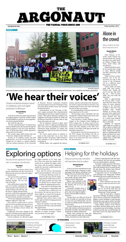 Alone in the crowd: Many students of color feel unwelcome at UI; 'We hear their voices': Dozens of demonstrators stand in solidarity with civil rights protestors in Missouri; Exploring options: Faculty senate applauds Foisy for talk on employee classifaction; Helping for the holidays: Palouse community members will volunteer time to collect; Vandal leader: Idaho senior offensive lineman Dallas Sandberg has developed into of team's leaders (p6);