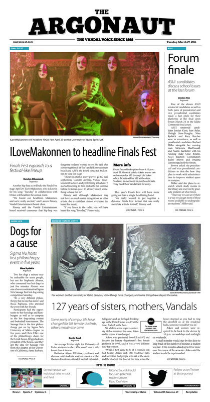 ILoveMakonnen to headline Finals Fest: Finals Fest expands to a festival-like lineup; Forum finale: ASUI candidates discuss school issues for the last forum; Dogs for a cause: Sigma Nu hosts first philanthropy event in five years; 127 years of sisters, mother, Vandals: Some parts of campus life have changed for UI’s female students, others remain the same; Breaking up the beetles: University to remove 50 trees from arboretum to head off beetle infestation (p3); An eye-opening experience: UI reflects on experience leading an Alternative Service Break (p4); For future freshmen: First UIdaho Bound begins this weekend (p4); ‘Wait and see’: Local landowners look ahead to 2016 fire season (p4); Conquering the wind: Track and field transitions from indoor to outdoor competition (p7); Internal competition: Track and field duo discuss time at UI (p8); Second half strength: Men’s lacrosse uses flurry of goals to earn victory in hailstorm (p9); cougars claw the Vandals: Idaho men’s tennis suffers two losses during the road trip (p9)