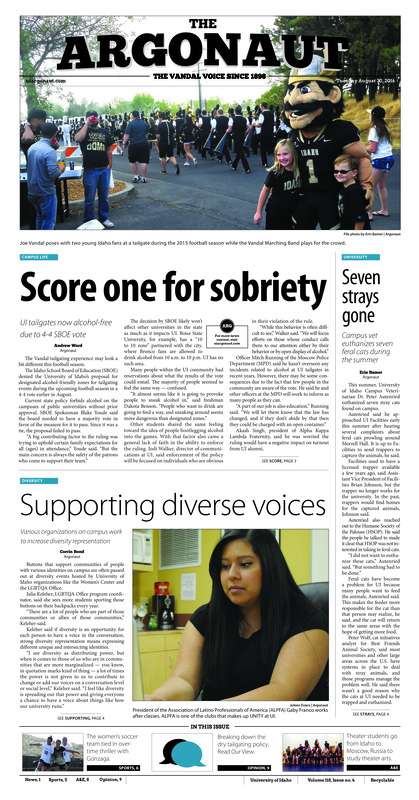 Score one for sobriety: UI tailgates now alcohol-free due to 4-4 SBOE vote; Seven strays gone: Campus vet euthanizes deven feral cats during the summer; Supporting diverse voices: Various organizations on campus to increase diversity representation; The early bird gets the worm: UI’s Homecoming Committee works to make homecoming one to remember (p3); A golden reunion: Alumni travel from across the country to commemorate their 50th year as Vandals (p3); One thousand plus: Idaho women’s soccer ties with Gonzaga in overtime Friday (p5); Football predictions (p5); Vandals prep for Bobcats: Vandal defense makes adjustments for Thursday matchup with Bobcats (p5); Perfect three: The Idaho volleyball team begins with their best start since 2004 (p6); Clash of the runners: Idaho cross-country kicks off Thursday against several appeals (p6); Sisters in soccer: Baggerly sisters discuss ups and downs of playing each other in rivalry games (p7); From Moscow to Moscow: The theater study abroad program spent a month in Moscow, Russia (p8); Feeding the soul: Alex Gamble finds happiness in the freedom of creating (p8); What movie critics want: Why critics and the general audience can’t seem to agree (p8)