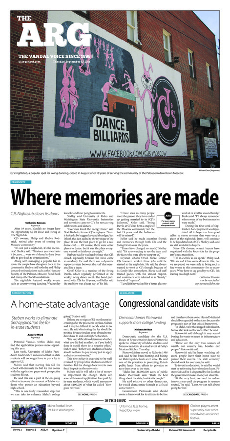 Where memories are made: CJ’s nightclub closes its doors; A home-state advantage: Staban works to eliminate $60 application fee for in-state students; Congressional candidate visits: Democrat James Piotrowski support more college funding; What’s the Briggs deal: A closer look at new ASUI Vice President Kelsy Briggs (p3); The other options: Third parties renew hope in current disparaging political climate (p4); Huskies top Vandals: Idaho football team lost the battle to Washington (p5); New talent, same confidence: The Idaho men’s golf team kick off its season in the Palouse (p5); Finding offensive rhythm: Idaho volleyball team looks young at Washington State (p6); Every goal counts: Idaho women’s soccer makes goals, breaks records (p6); Instrumental disagreements: Students and faculty celebrate a versatile woodwind (p8); Grain house to brew house: Hunga dunga meets beer requirements (p8)