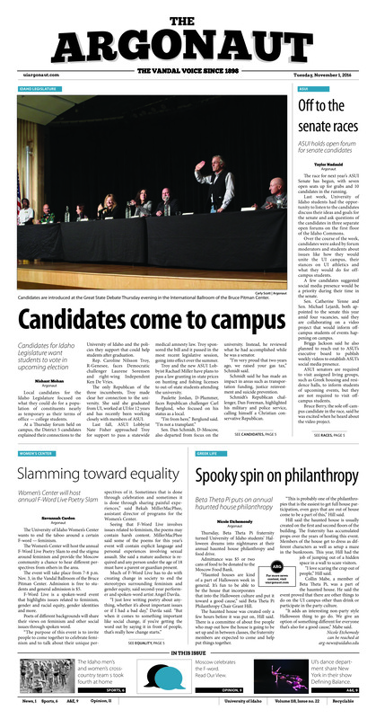 Candidates come to campus: Candidates for Idaho Legislature want students to vote in upcoming election; Off to the senate races: ASUI holds open forum for senate candidates; Slamming toward equality: Women’s Center will host annual F-Word Live Poetry Slam; Spooky spin on philanthropy: Beta Theta Pi puts on annual haunted house philanthropy; Spooks at Ridenbaugh Hall: UI students raise money for charity at annual Ridenbaugh haunted house (p3); A taste of the islands: LocoGrinz provides from-scratch food and a casual atmosphere (p4); Fourth on a sunny day: Idaho cross-country takes fourth in Big Sky (p6); Winning week: Idaho improves records, hopes of postseason berth (p6); The official winners: Idaho women’s soccer defeats Idaho State (p6); Behind the times: The NFL should ditch the tie system (p8); The Yin’s and Yang’s of Stage: UI dancers define balance physically, emotionally (p9); Tapping into trivia: Trivia night at Tapped attracts community members and students (p10)