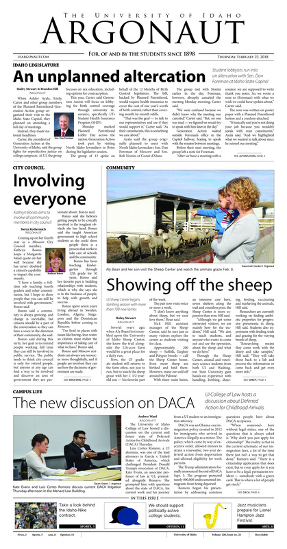 An unplanned altercation: Student lobbyist run into an altercation with Sen. Dan Foreman at Idaho State Capitol; Involving everyone: Kathryn Bonzo aims to involve all community members in city council; Showing off the sheep: UI Sheep Center begins lambing season with more than 100 new lambs; The new discussion on DACA: UI College of Law hosts a discussion about Deferred Action for Childhood Arrivals; Branded Vandal, Idaho and Nike: A look into the contract supporting Idaho athletics top brand (p5); No rest for Jazz Fest: Jazz musicians prepare for Lionel Hampton Jazz Festival (p8); A collision of art and science: United States wildfire photography featured in Prichard Art Gallery’s latest exhibit (p8); Safe sex is the sexiest kind: Campus departments offer information and resources for safer sex (p9)