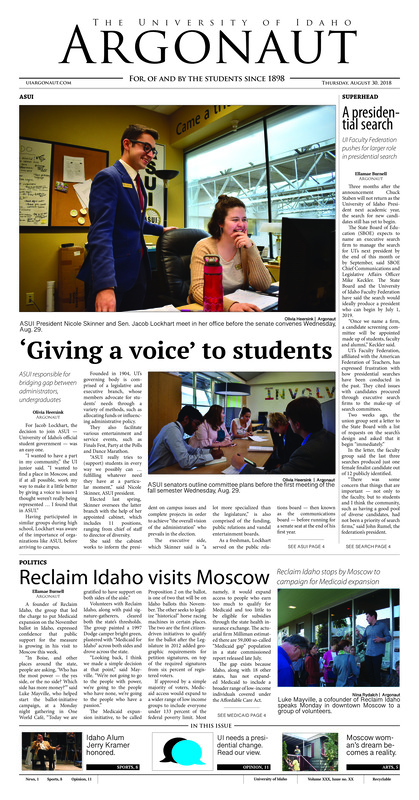 A presidential search: UI Faculty Federation pushes for larger role in presidential search; ‘Giving a voice’ to students: ASUI responsible for bridging gap between administrators, undergraduates; Reclaim Idaho visits Moscow: Reclaim Idaho stops by Moscow to campaign for Medicaid expansion; Moscow police arrest man accused of brandishing handgun (p4); An 11-year-old welcome: Woman discusses impact of Paint the Palouse after her home was repainted (p5); Images and our identities: Artist couple explores diversity through altered images (p6); In love with dance: UI Dance Program brings guest artist for campus, community collaboration (p7); Set up in the sun: Volleyball’s first trip of the year is at Pepperdine University and CSU Northridge (p10)