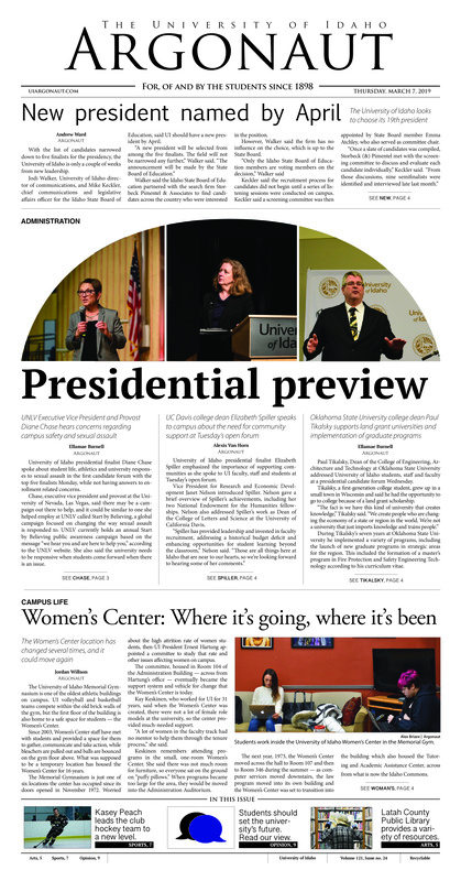 New president named by April: The university of Idaho looks to choose its 19th president; Presidential preview; Women’s Center: Where it’s going, where it’s been: Women’s Center location has changed several times, and it could move again; Former football player please not guilty to rape charges: Former Idaho football player accused of rape pled not guilty in Latah District Court Thursday (p3); ‘Much more than just books’ Latah County library offers resources, events for all community members (p5); Tea, cake amd ‘HERstory’: Women’s Center, Global Student Success Program to honor International Women’s Day (p5); Dirt covered hands and green thumbs: UI Plant Soil and Science Club open to those with an interest in growing, learning and selling plants (p6); Engineering a team: Idaho hockey team captain Kasey Peach helps move club toward the future of change and progress (p7); Closing out Cowan: A historic season could end in pectacular fashion for the team (p8); Idaho pushes for relevancy in season close: Idaho looks to carry momentum from win into the weekend contests (p8)