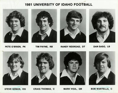 1981 University of Idaho Football. Pete O'Brien, PK. Tim Payne, RB. Randy Rexroad, DT. Dan Saso, LB. Steve Seman, OG. Craig Thomas, C. Mark Vigil, QB. Bob Wartella, C. ""Seman"" and ""Wartella"" are circled.