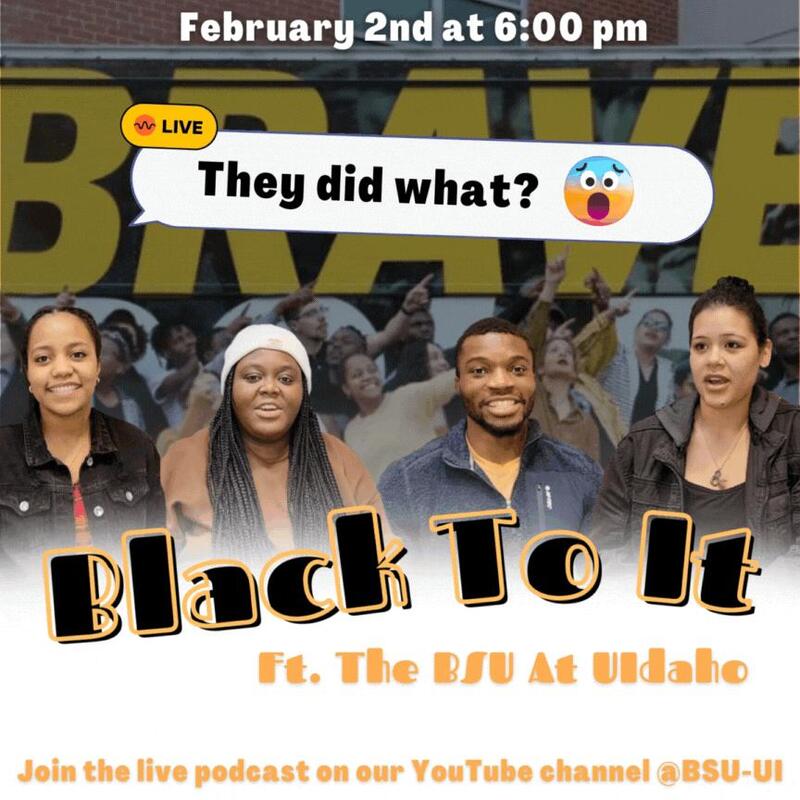 Flier advertising the Black To It ft. THe BSU at UIdaho live podcast.