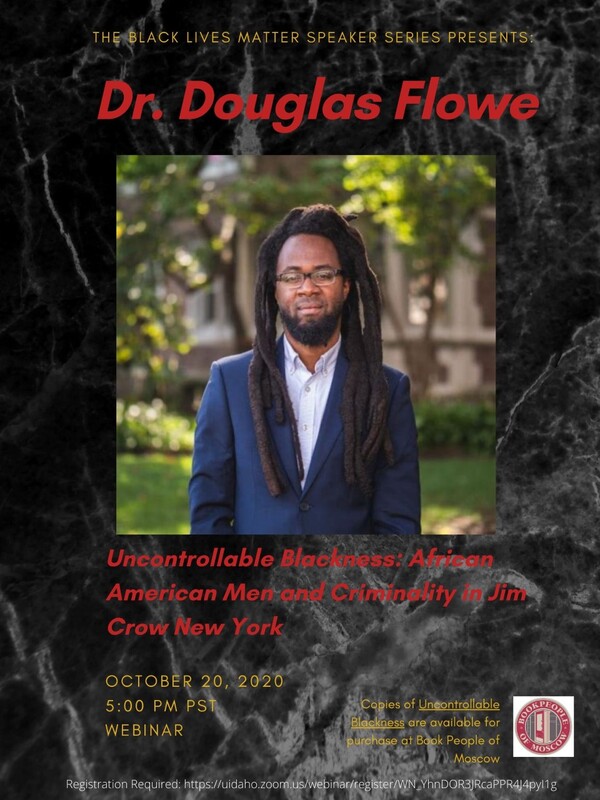 Flier advertising featured speaker, Dr. Douglas Flowe, as a part of the Black Lives Matter Speaker Series.