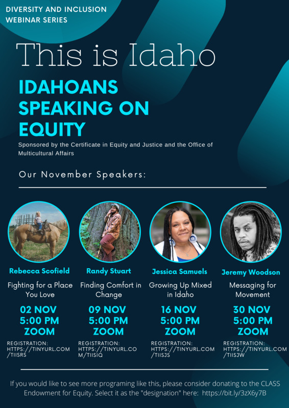 Flier advertising the Diversity and Inclusion Webinar Series titled, "This is Idaho: Idahoans Speaking on Equity" featuring Rebecca Scofield, Randy Stuart, Jessica Samuels, and Jeremy Woodson.