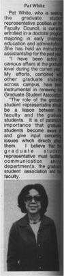 Pat White, a graduate student, is looking to become the graduate student representative position on the Faculty Council.
