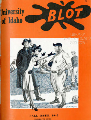 Boyd Martin: Political Scientist; Things like dawns; Moscow: Heart of the Palouse Country; They said we'd never print it -- Wanna Buy a Blot?; Up to See my Etchings; Pass the peaches; The Library Situation; Blot goes to homecoming; Whither thou ghost; Blot's fotocrime; The Fashion Quandary