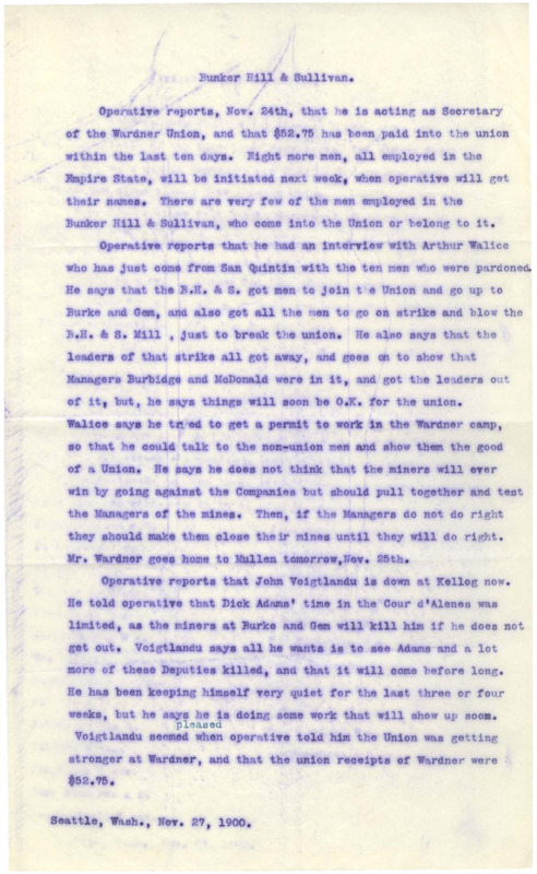 Operative is currently secretary of the Wardner union, discusses an interview with Arthur Wallace, who believes that the recent strike and explosion at B. H. & S. M. & C. Co. involved help from the inside, and that he is very much pro-union, mentions John Voigtlander, who also wants to remove the deputies.