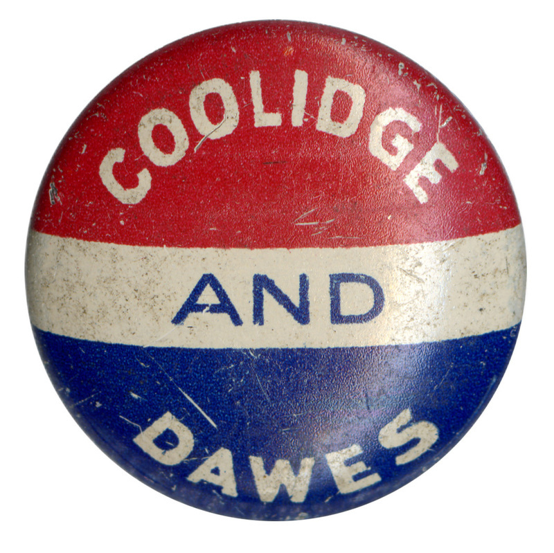 Round button with horizontal red, white, and blue stripes. White and blue text reads: "Coolidge and Dawes".