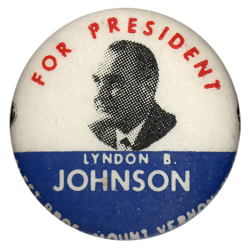 Round, white button with a portrait of Lyndon B. Johnson and text reading "For President, Lyndon B. Johnson."