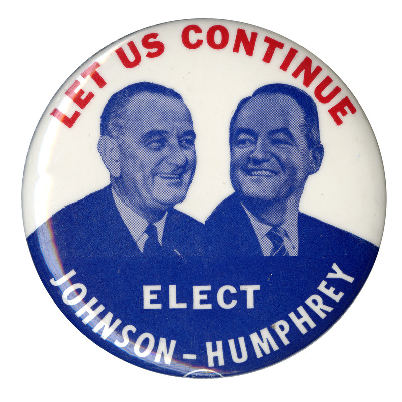 Round, white button with portraits of Lyndon B. Johnson and Hubert Humphrey and text reading "Let Us Continue, Elect Johnson-Humphrey."