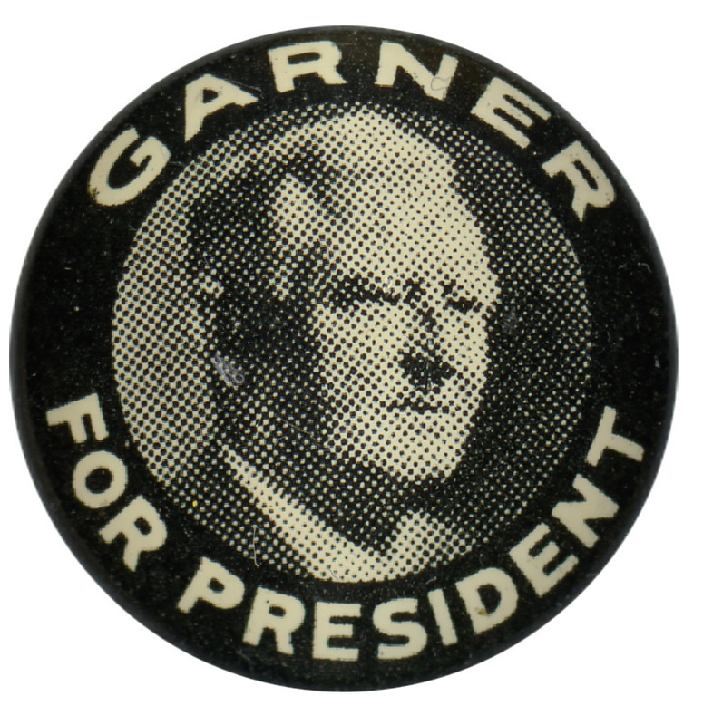 Round, black button with a black and white portrait of John Garner. White text encircles the portrait and reads "Garner For President". 