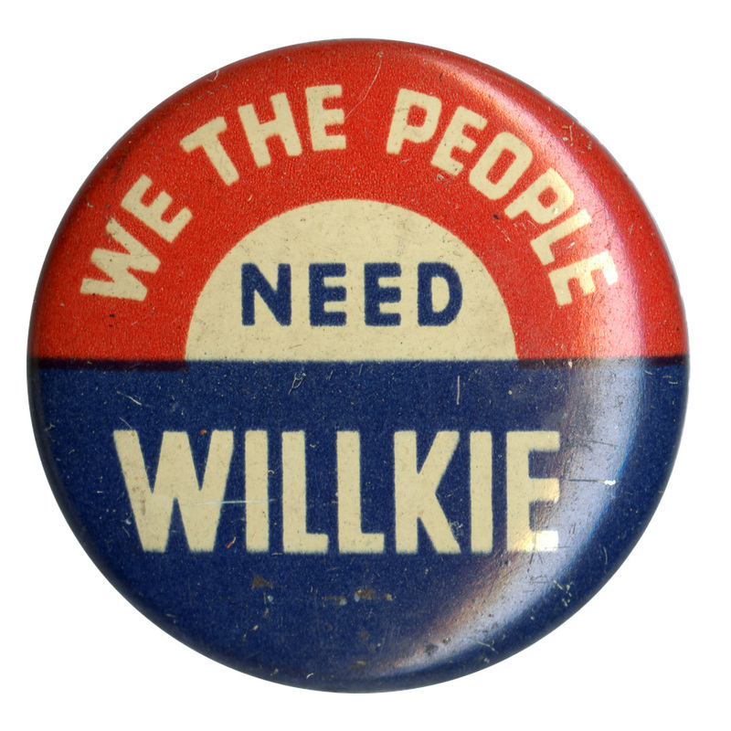 Round button with the text "We the People Need Willkie" in bold letters. The top half is red, and the bottom half is blue