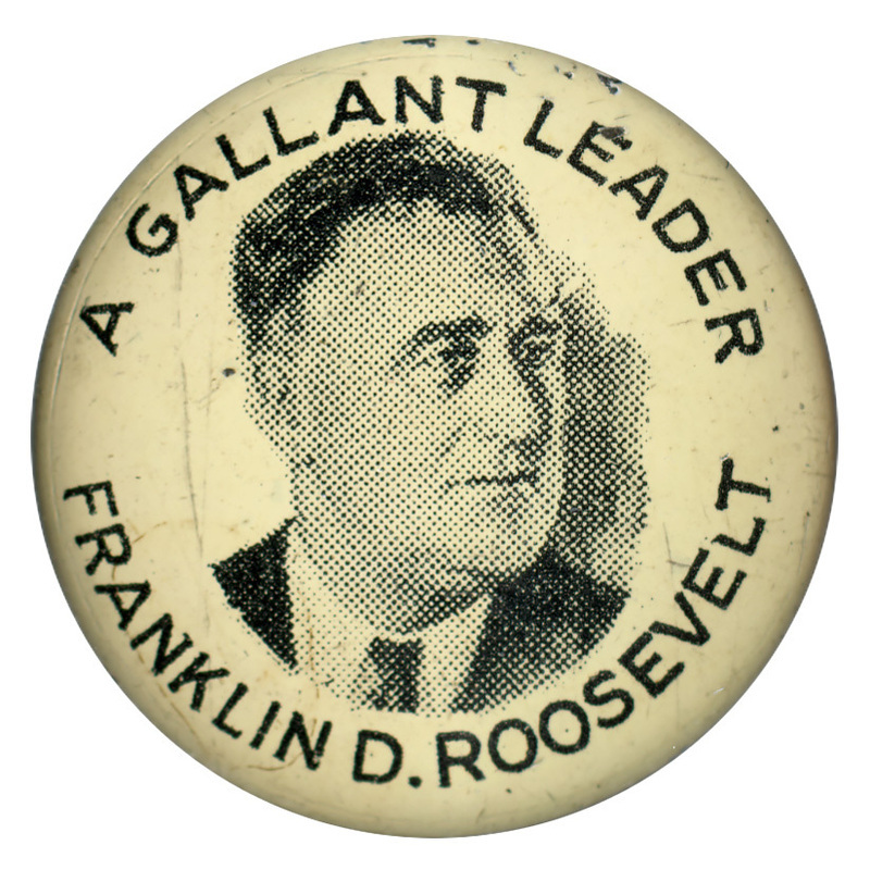 Round, off-white button with a black and white portrait of Franklin D. Roosevelt, and black text reading "A Gallant Leader Franklin D. Roosevelt". 